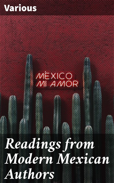 Readings from Modern Mexican Authors, Various