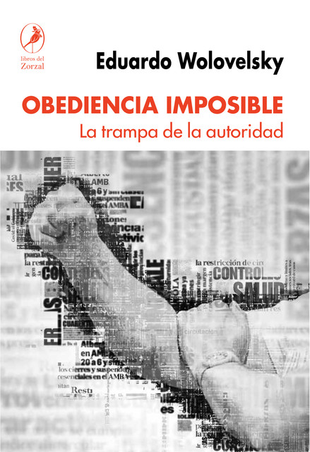 Obediencia imposible, Eduardo Wolovelsky
