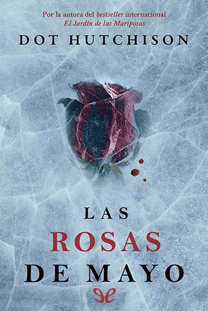 Las rosas de mayo, Dot Hutchison