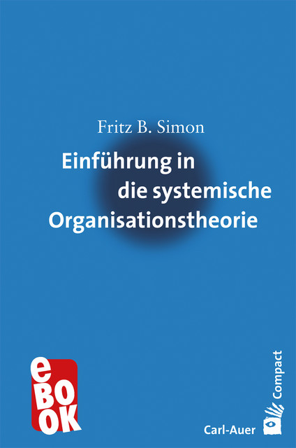 Einführung in die systemische Organisationstheorie, Fritz B. Simon