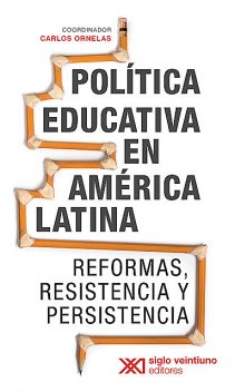 Política educativa en América Latina, Carlos Ornelas