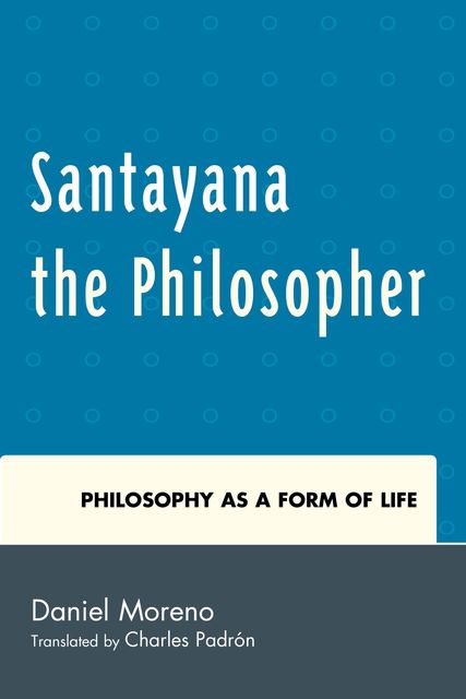 Santayana the Philosopher, Daniel Moreno