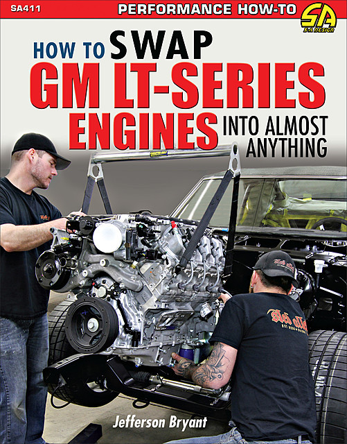 How to Swap GM LT-Series Engines into Almost Anything, Jefferson Bryant