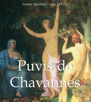 Puvis de Chavannes, John La Farge, Arsène Alexandre