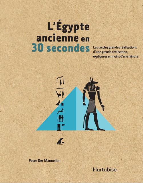 L'Égypte ancienne en 30 secondes, Peter Der Manuelian