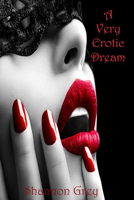 A Very Erotic Dream, Shannon Grey