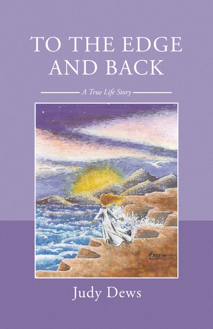 To the Edge and Back, Judy Dews