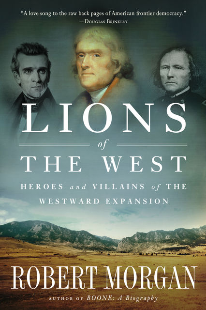 Lions of the West, Robert Morgan