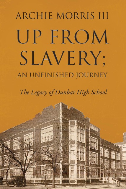 Up from Slavery; an Unfinished Journey, Archie Morris III