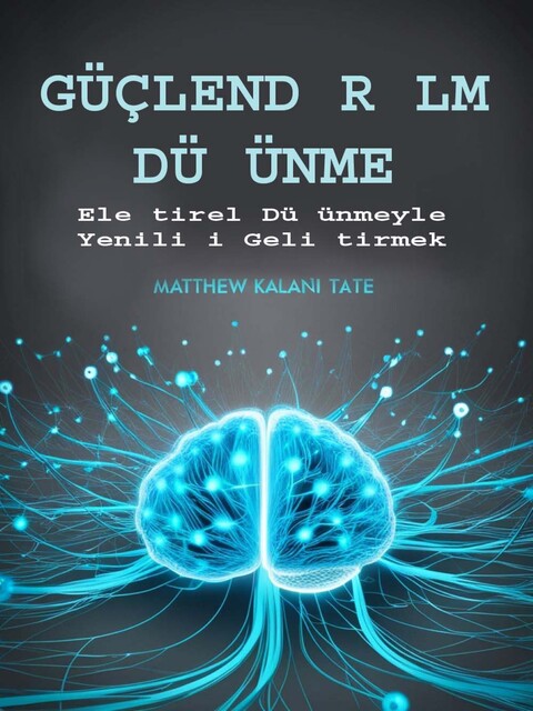 Güçlend R LM Dü ünme, Matthew Kalani Tate