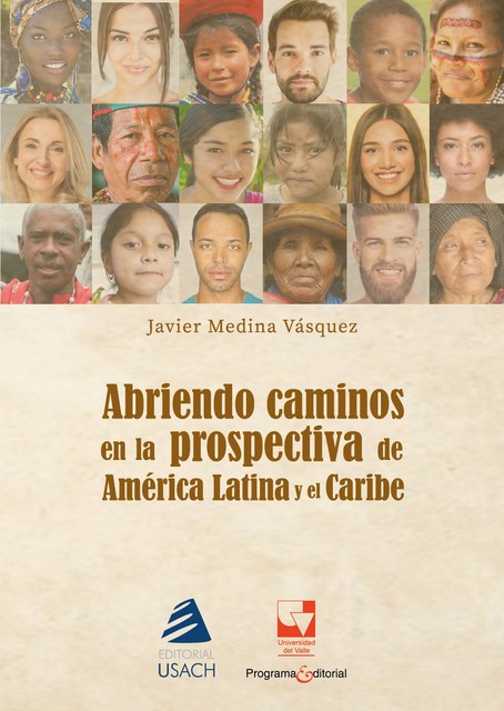 Abriendo caminos en la prospectiva para el desarrollo de América Latina, Javier Enrique Medina Vásquez