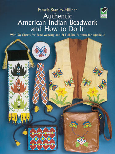 Authentic American Indian Beadwork and How to Do It, Pamela Stanley-Millner