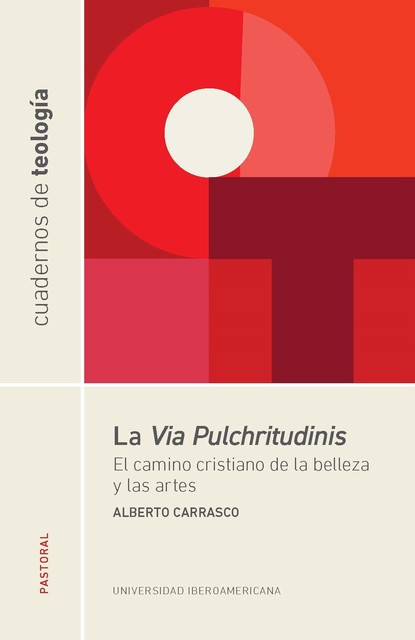 La Via Pulchritudinis: el camino cristiano de la belleza y las artes, Alberto Carrasco