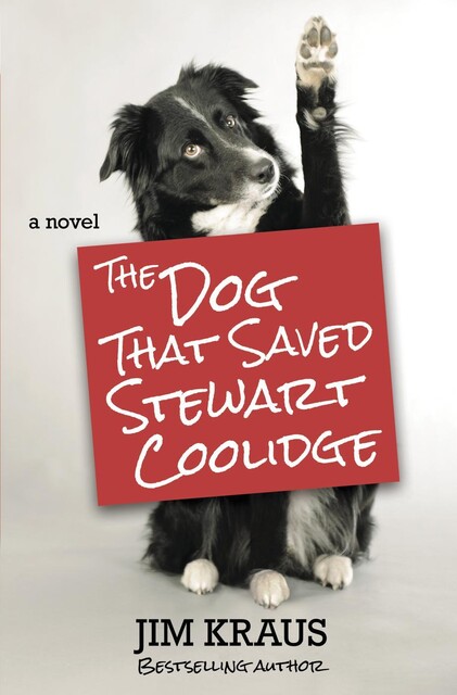 The Dog That Saved Stewart Coolidge, Jim Kraus