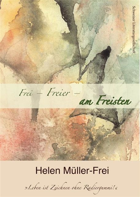 Frei, Freier, am Freisten, Frei, Helen Müller