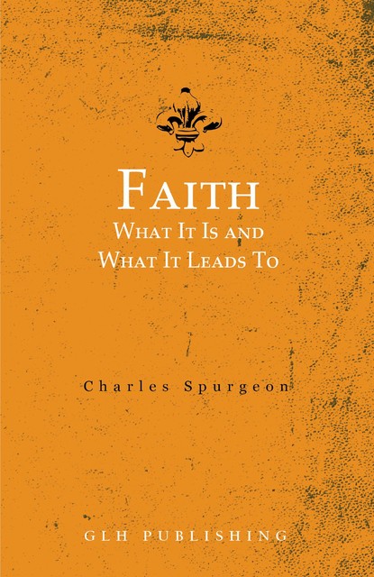 Faith, Charles Spurgeon