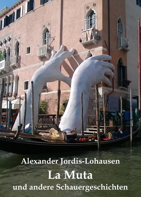 La Muta und andere Schauergeschichten, Alexander Jordis-Lohausen