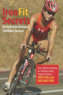 IronFit Secrets for Half Iron-Distance Triathlon Success, Don Fink, Melanie Fink