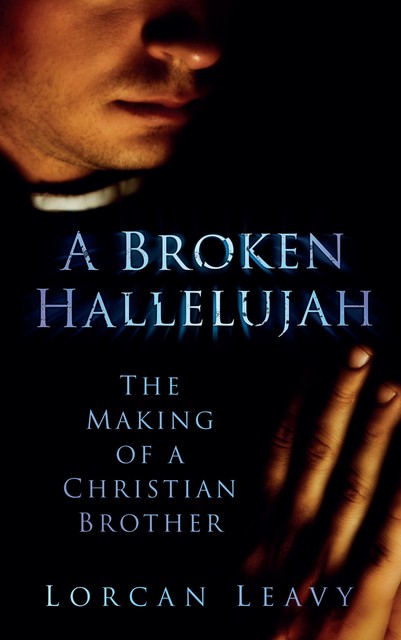 A Broken Hallelujah, Lorcan Leavy