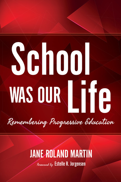 School Was Our Life, Jane Roland Martin