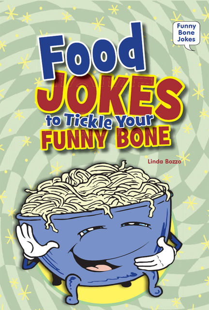 Food Jokes to Tickle Your Funny Bone, Linda Bozzo