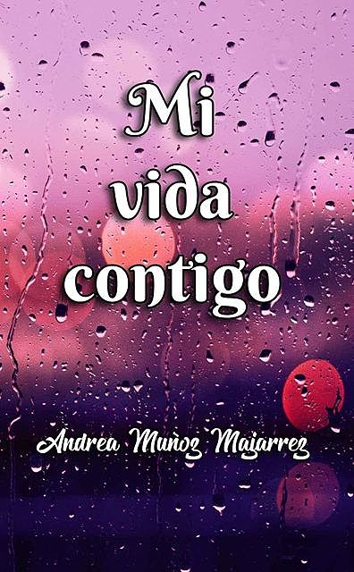 Mi vida contigo, Andrea Muñoz Majarrez