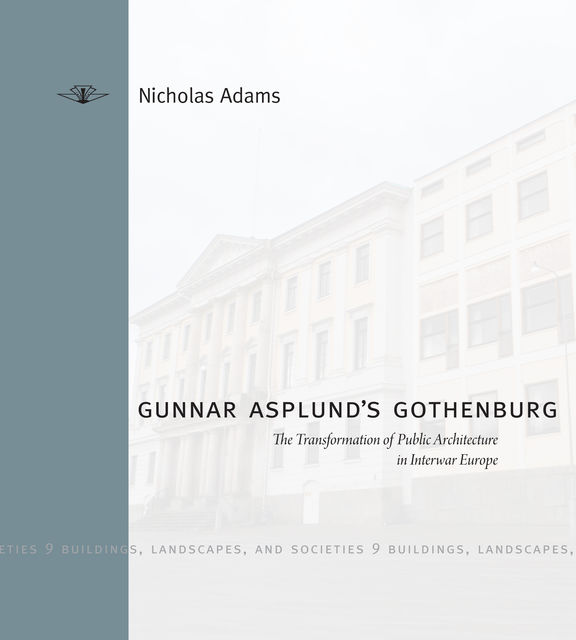 Gunnar Asplund's Gothenburg, Nicholas Adams