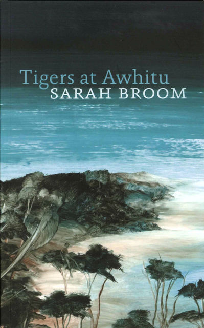Tigers at Awhitu, Sarah Broom