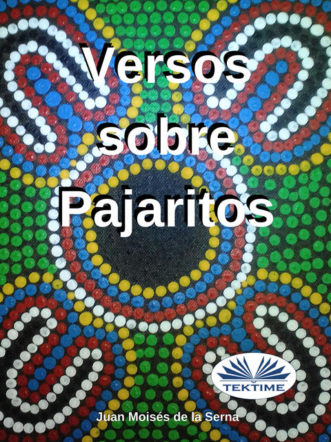 Versos Sobre Pajaritos, Juan Moisés De La Serna