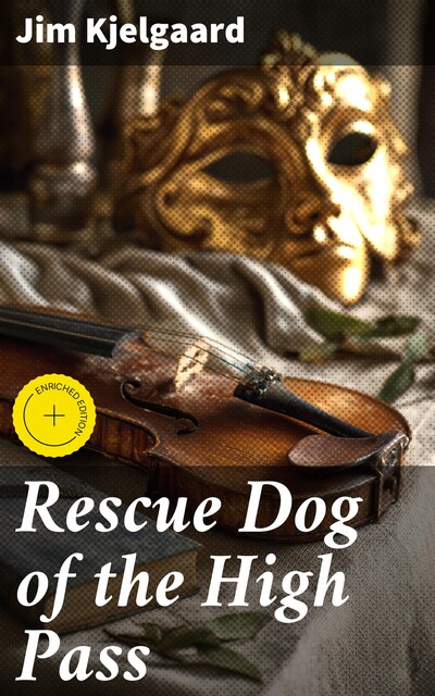 Rescue Dog of the High Pass, Jim Kjelgaard