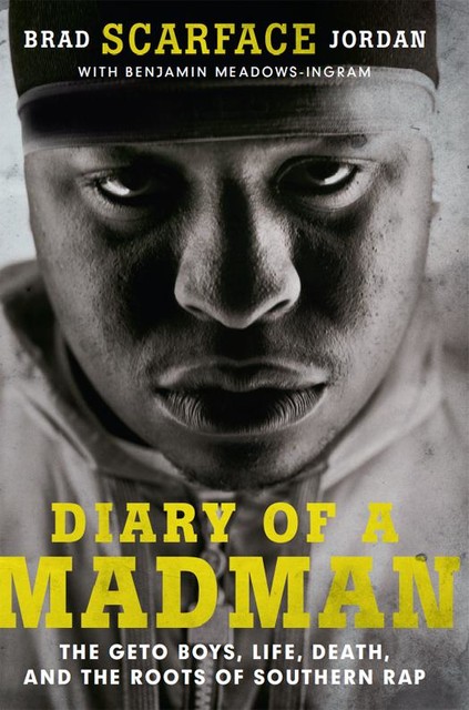 Diary of a Madman, Brad “Scarface” Jordan, Benjamin Meadows-Ingram