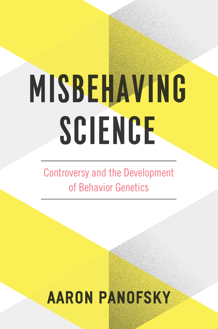 Misbehaving Science, Aaron Panofsky