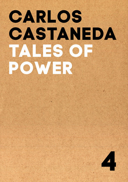 The Teachings of Don Juan 4. Tales of Power, Carlos Castaneda