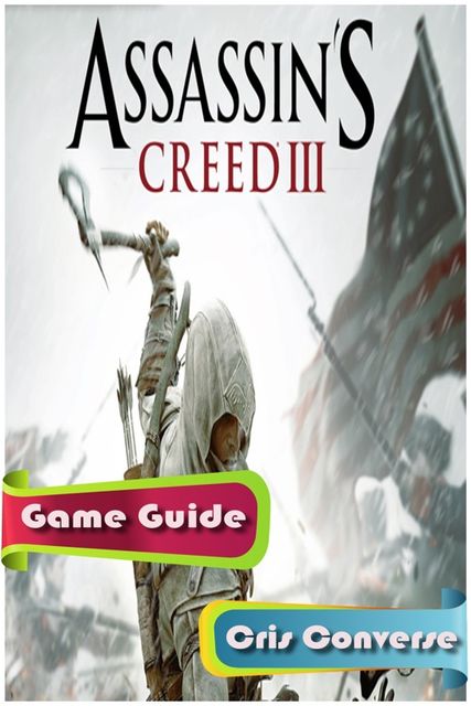 Assassin's Creed III Guide, Cris Converse