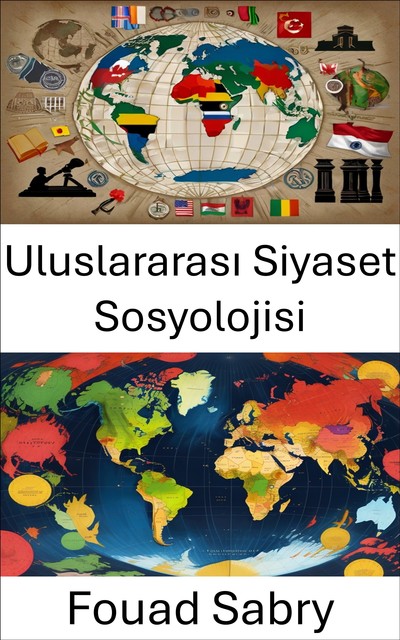 Uluslararası Siyaset Sosyolojisi, Fouad Sabry