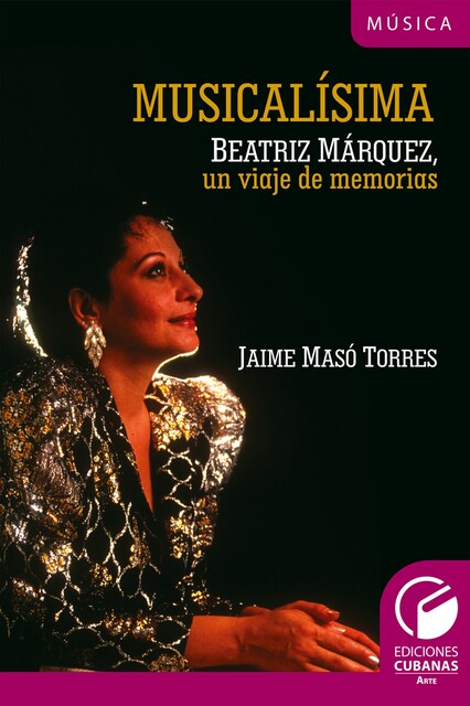 Musicalísima. Beatriz Márquez, un viaje a la memoria, Jaime Masó Torres