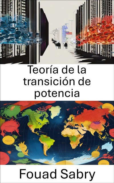 Teoría de la transición de potencia, Fouad Sabry