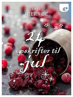 24 opskrifter til jul, Anne Hjernøe