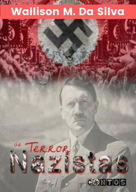 Contos de Terror Nazistas, Wallison M. Da Silva
