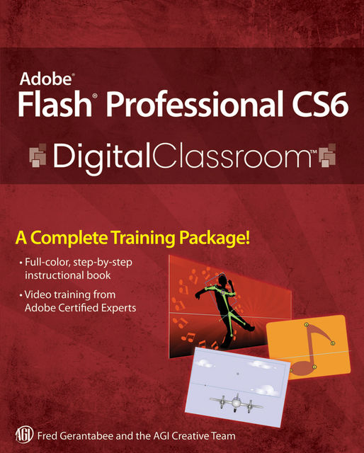 Adobe Flash Professional CS6 Digital Classroom, Fred Gerantabee