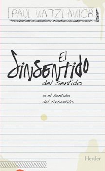 El sinsentido del sentido, Paul Watzlawick