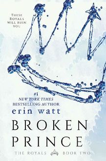 Broken Prince: A Novel (The Royals Book 2), Erin Watt