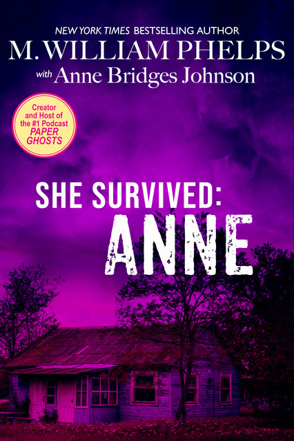 She Survived: Anne, M. William Phelps, Anne Bridges Johnson