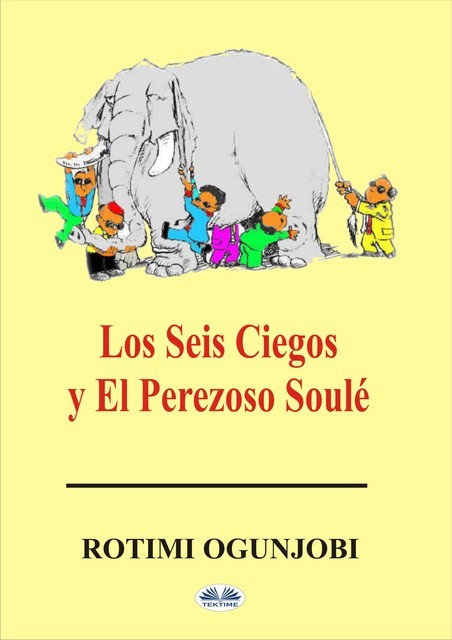 Los Seis Ciegos Y El Perezoso Soulé, Rotimi Ogunjobi