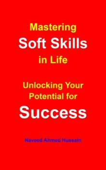 Mastering Soft Skills in Life, Naveed Ahmed