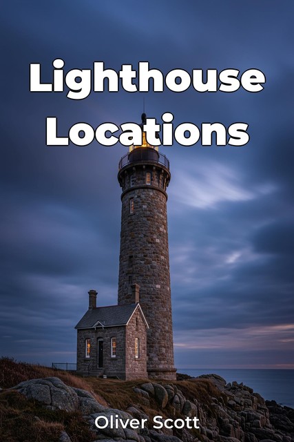 Lighthouse Locations, Oliver Scott