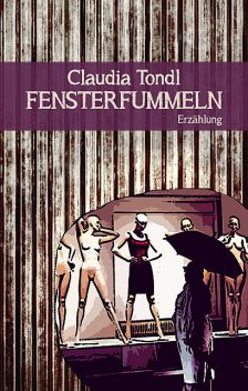 Fensterfummeln, Claudia Tondl