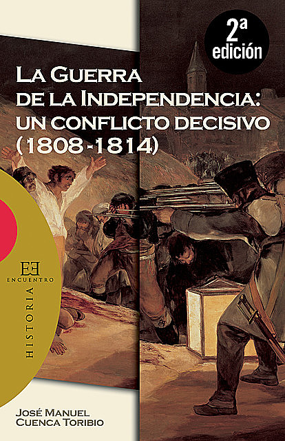 La Guerra de la Independencia: un conflicto decisivo (1808–1814), José Manuel Cuenca Toribio