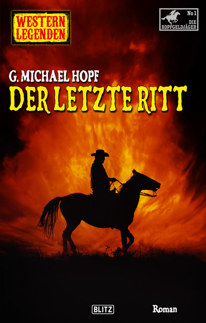 Western Legenden 63: Der letzte Ritt, G.Michael Hopf