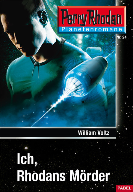 Planetenroman 24: Ich, Rhodans Mörder, William Voltz